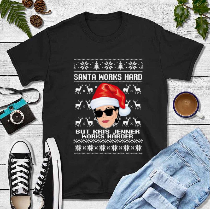 Original Santa works hard but kris jenner works harder ugly christmas Kris Jenner shirt 4 - Original Santa works hard but kris jenner works harder ugly christmas Kris Jenner shirt