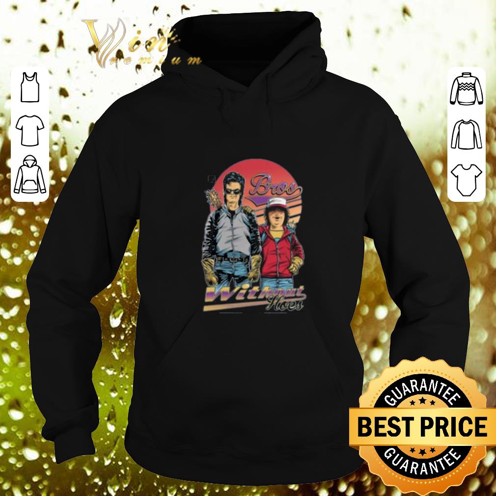 Original Stranger Things Bros Without hoes Steve and Dustin shirt 4 - Original Stranger Things Bros Without hoes Steve and Dustin shirt