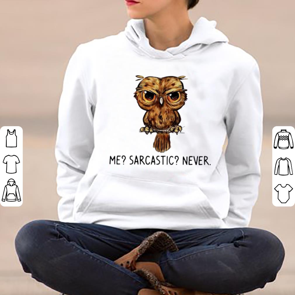 Original The Owl Me Sarcastic Never shirt 4 - Original The Owl Me Sarcastic Never shirt