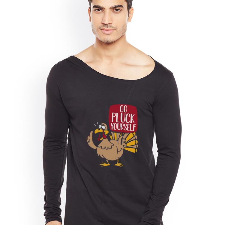 Original Turkey Go Pluck Yourself Thanksgiving shirt 4 - Original Turkey Go Pluck Yourself Thanksgiving shirt