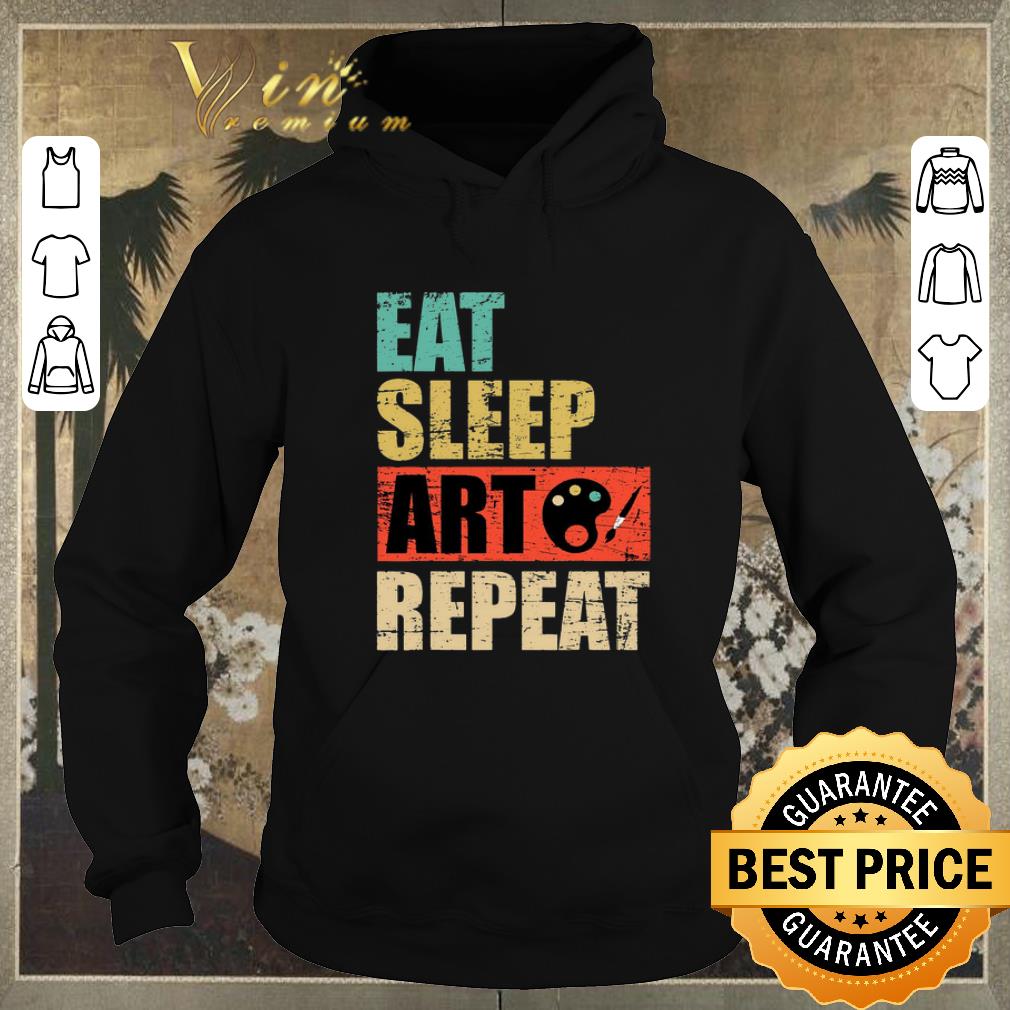 Premium Eat sleep art repeat vintage shirt sweater 4 - Premium Eat sleep art repeat vintage shirt sweater