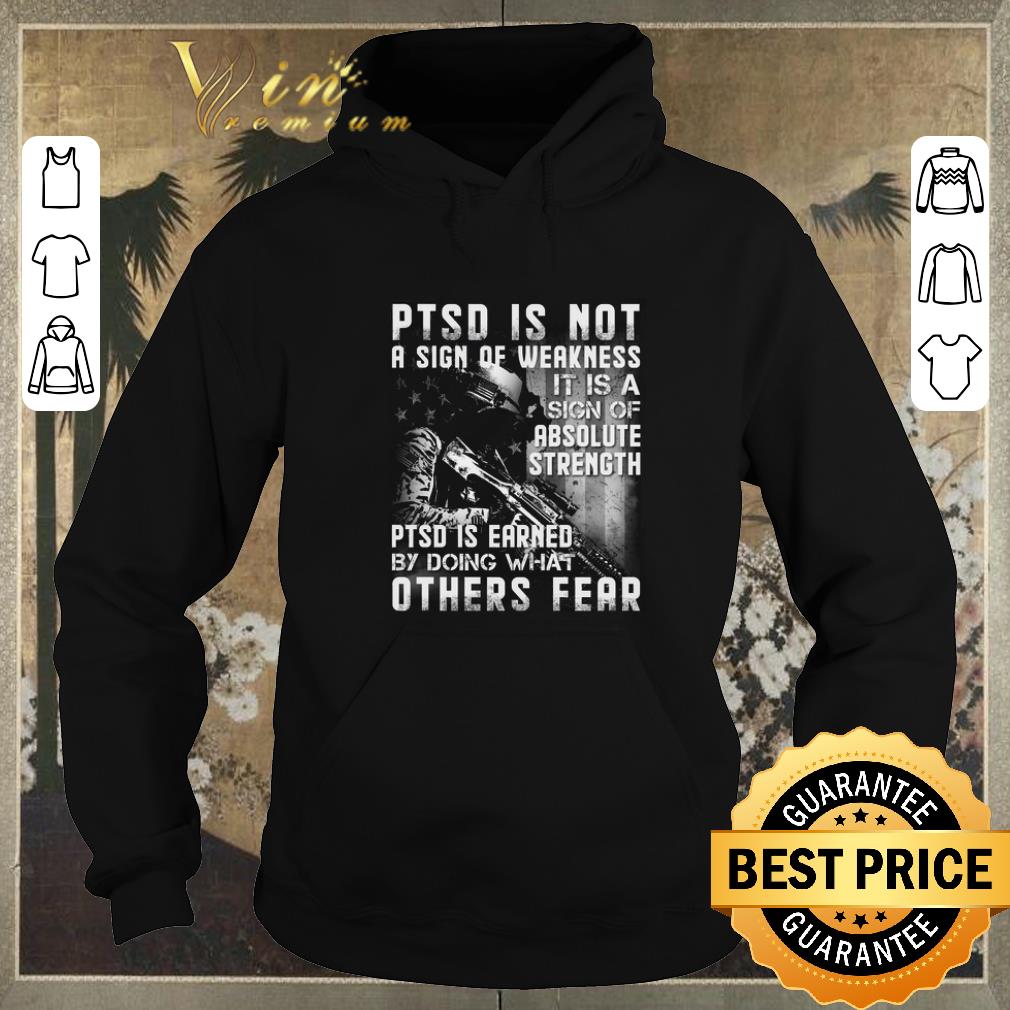 Premium PTSD is not a sign of weakness it is a sign of absolute strength shirt sweater Premium PTSD is not a sign of weakness it is a sign of absolute strength shirt sweater 4 - Premium PTSD is not a sign of weakness it is a sign of absolute strength shirt sweater