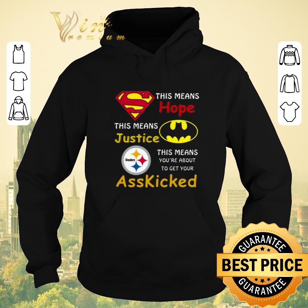 Premium Steelers Superman This means hope this means justice asskicked shirt sweater 4 - Premium Steelers Superman This means hope this means justice asskicked shirt sweater