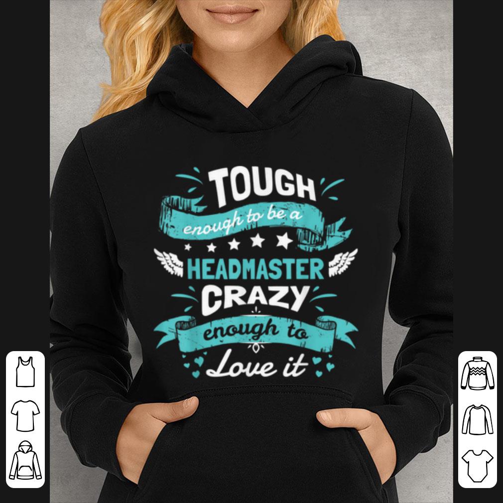 Premium Tough Enough Headmaster Funny Quotes Birthday Xmas Gifts shirt 4 - Premium Tough Enough Headmaster Funny Quotes Birthday Xmas Gifts shirt