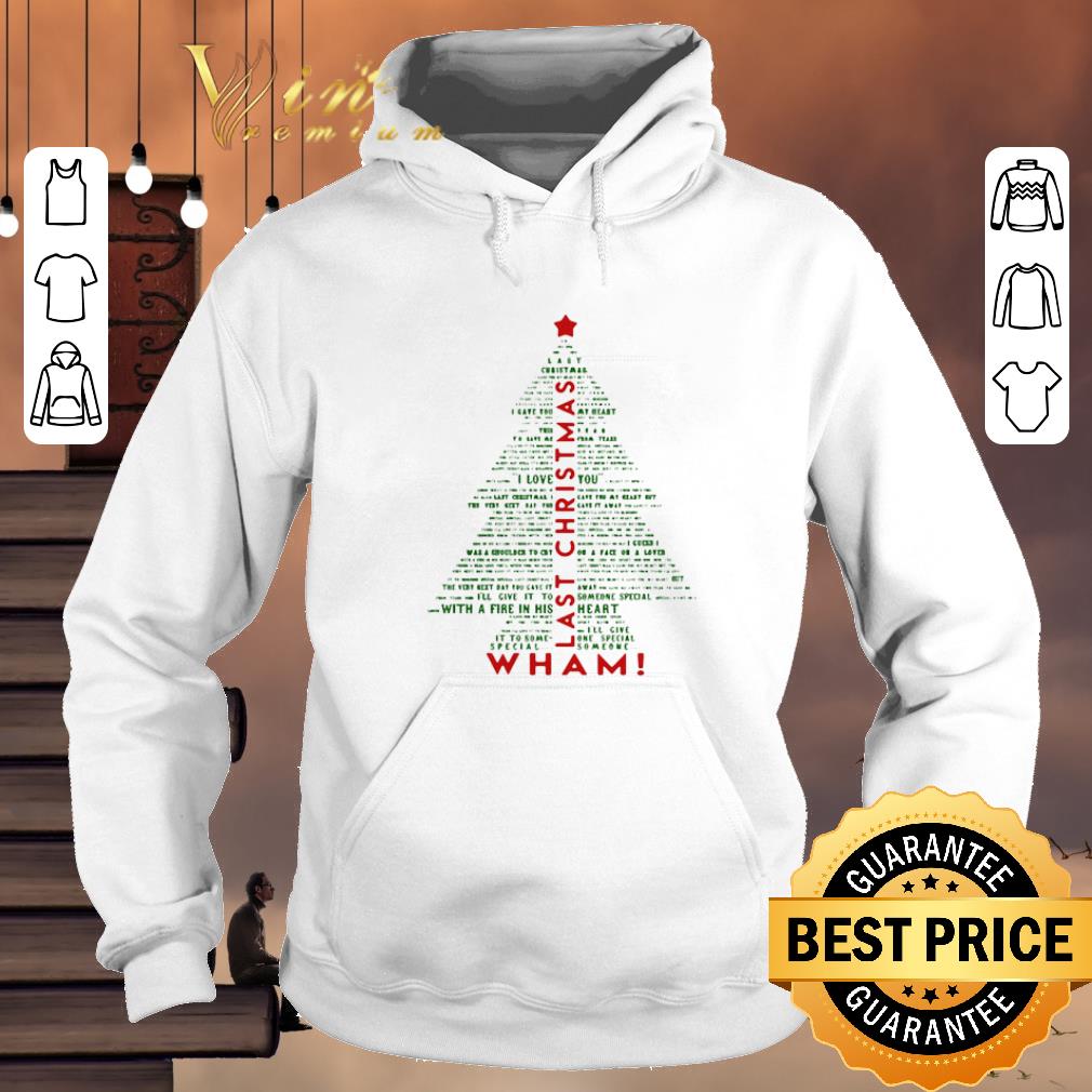 Premium Wham Last Christmas Tree shirt sweater 2019 4 - Premium Wham Last Christmas Tree shirt sweater 2019