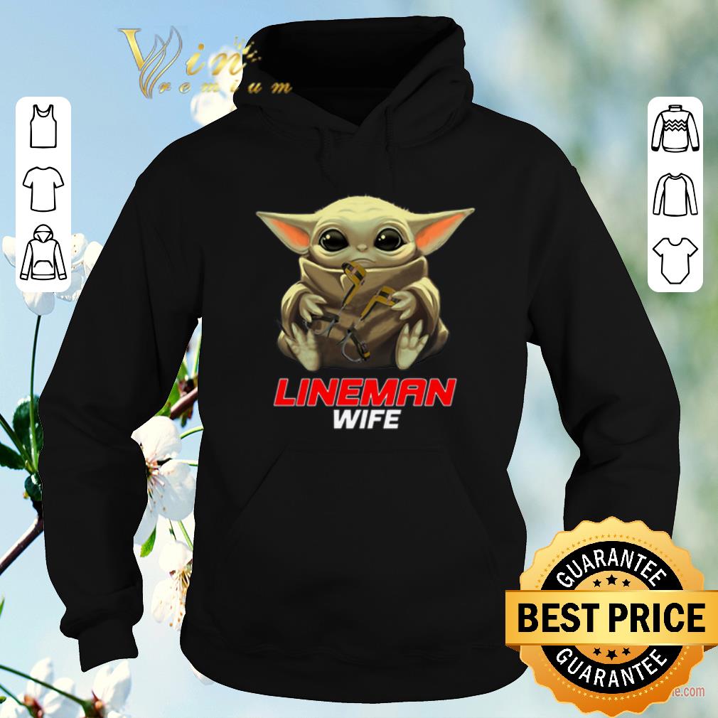 Awesome Baby Yoda hug Lineman Wife Star Wars Mandalorian shirt sweater 4 - Awesome Baby Yoda hug Lineman Wife Star Wars Mandalorian shirt sweater