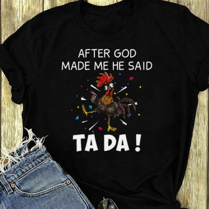 Awesome Rooster after God made me he said Ta Da shirt 4 - Awesome Rooster after God made me he said Ta Da shirt