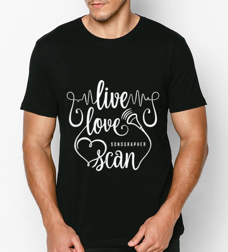 Awesome Sonographer Live Love Scan Heart shirt 4 - Awesome Sonographer Live Love Scan Heart shirt