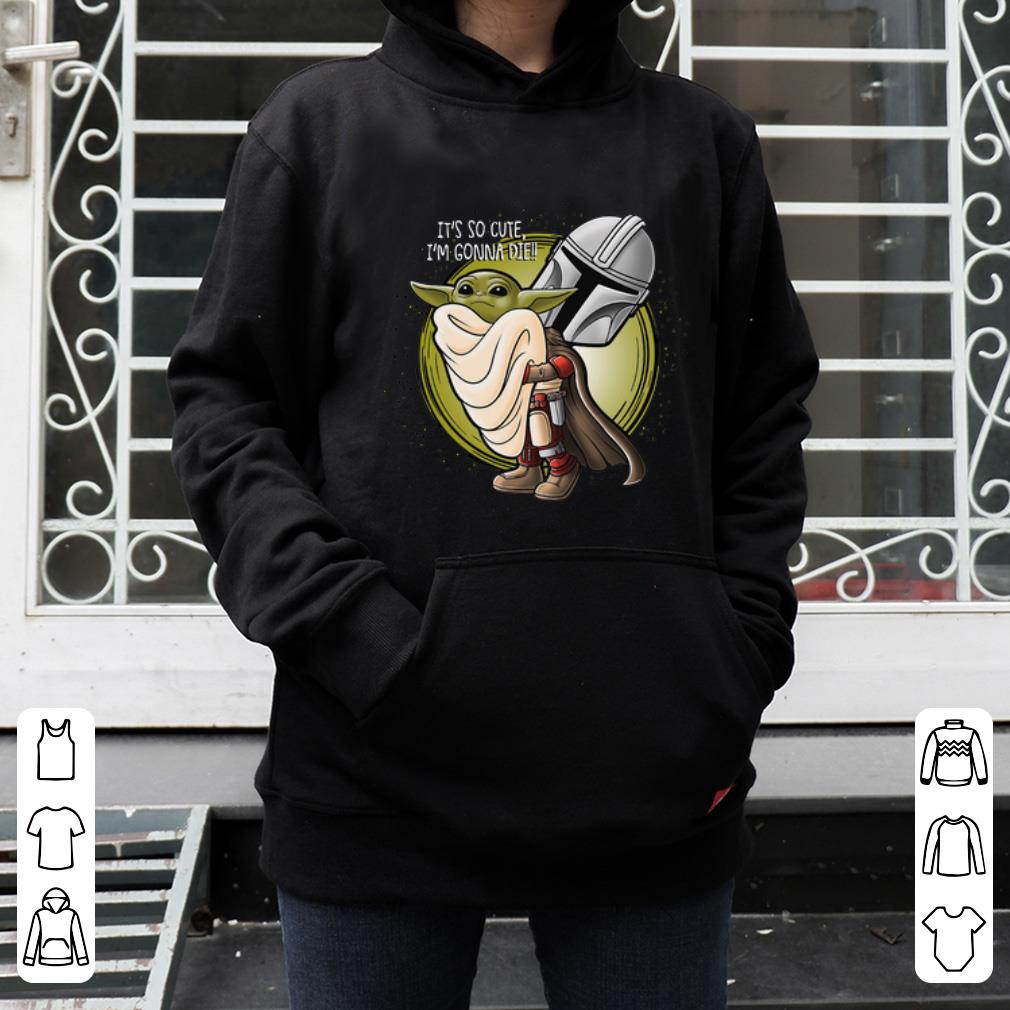 Awesome The Mandalorian Hug Baby Yoda it s so cute I m gonna die shirt 4 - Awesome The Mandalorian Hug Baby Yoda it’s so cute I’m gonna die shirt