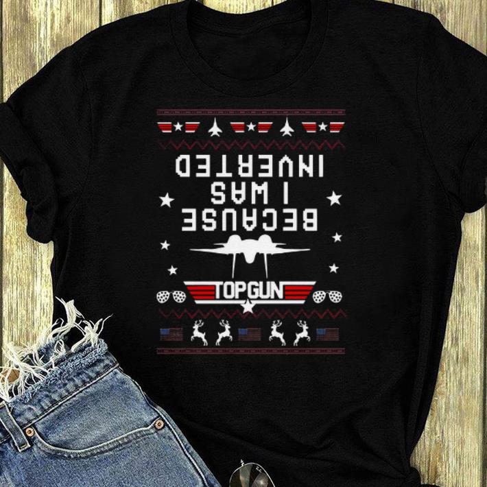 Beautiful Because I Was Inverted Top Gun Ugly Christmas shirt 4 - Beautiful Because I Was Inverted Top Gun Ugly Christmas shirt