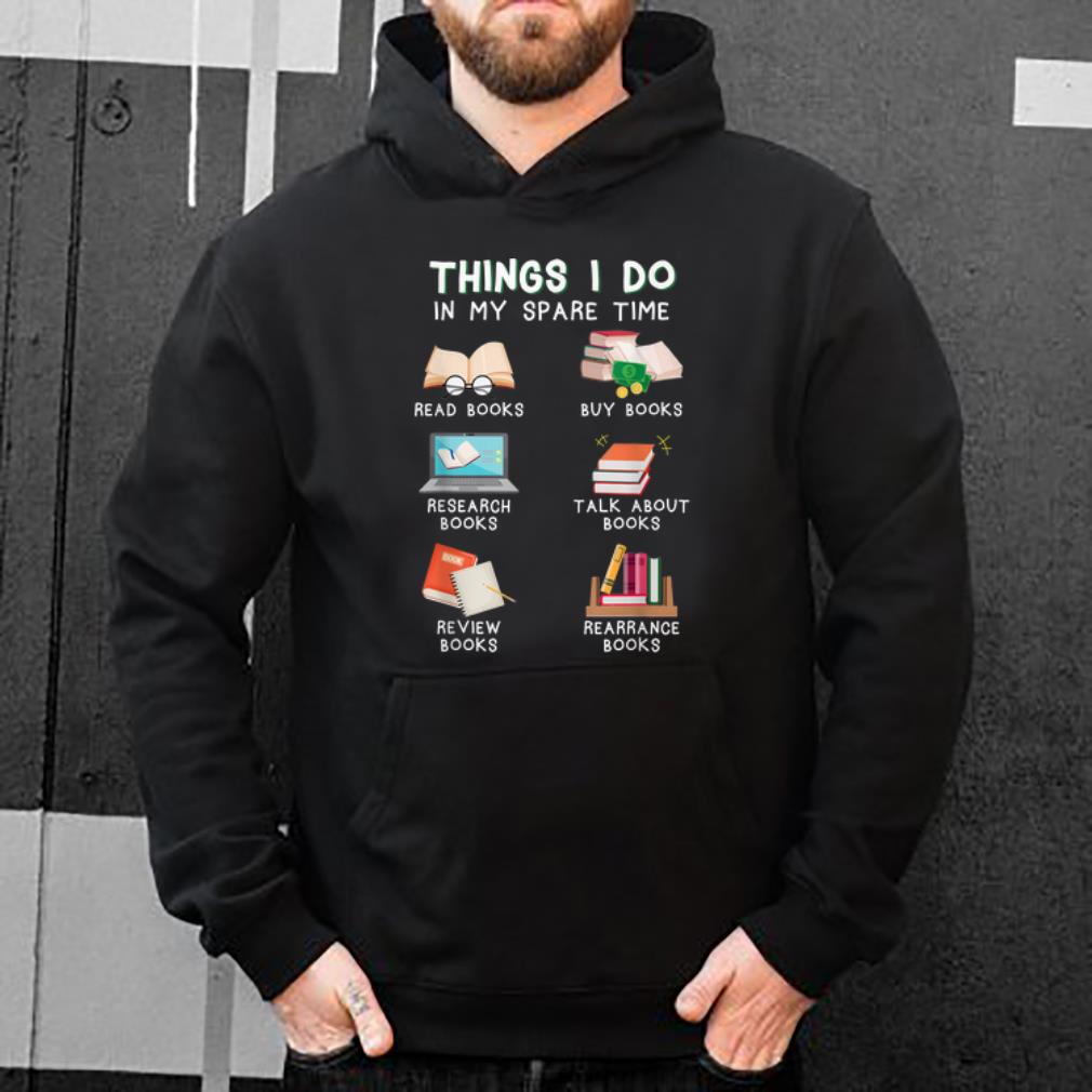 Beautiful Things I Do In My Spare Time Read Books And Buy Books shirt 4 - Beautiful Things I Do In My Spare Time Read Books And Buy Books shirt
