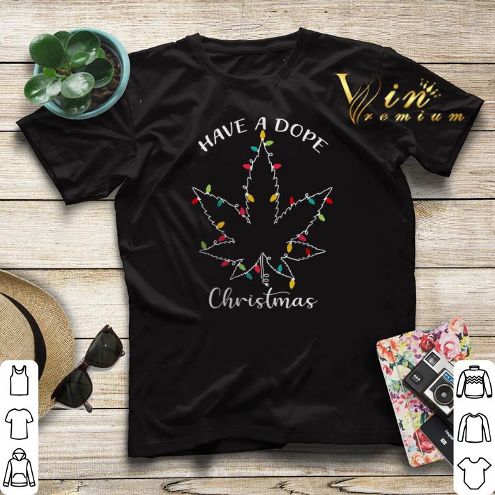 Christmas lights Weed have a dope shirt 4 - Christmas lights Weed have a dope shirt