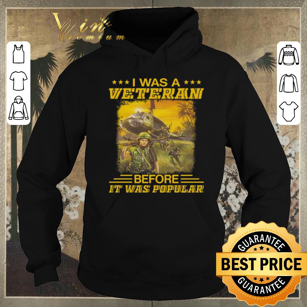 Funny i was a veteran before it was popular shirt sweater 4 - Funny i was a veteran before it was popular shirt sweater