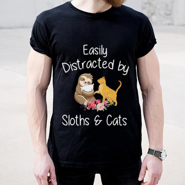Great Easily Distracted By Sloths And Cats shirt 4 - Great Easily Distracted By Sloths And Cats shirt