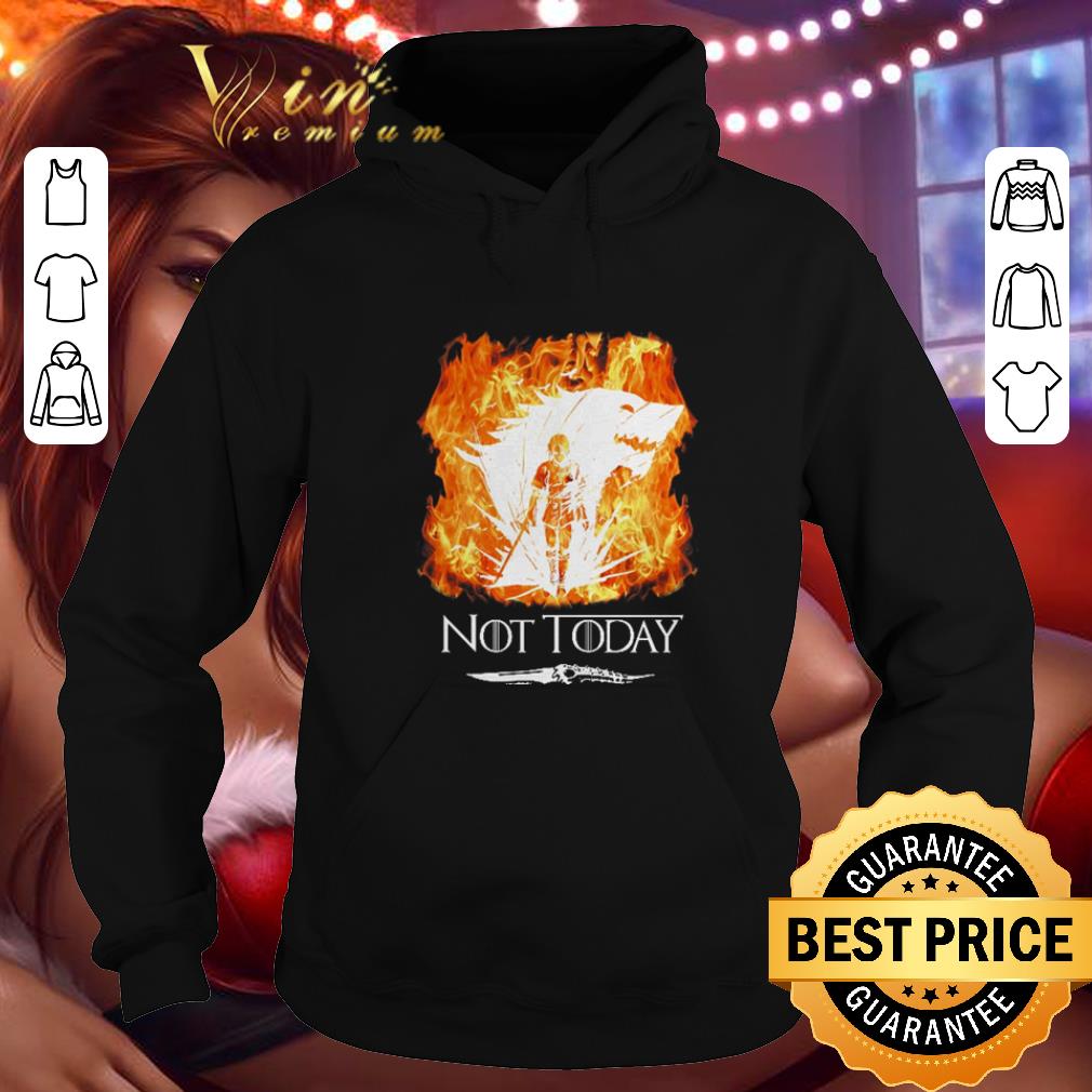 Hot Fire Arya Stark Not today Game Of Thrones shirt 4 - Hot Fire Arya Stark Not today Game Of Thrones shirt