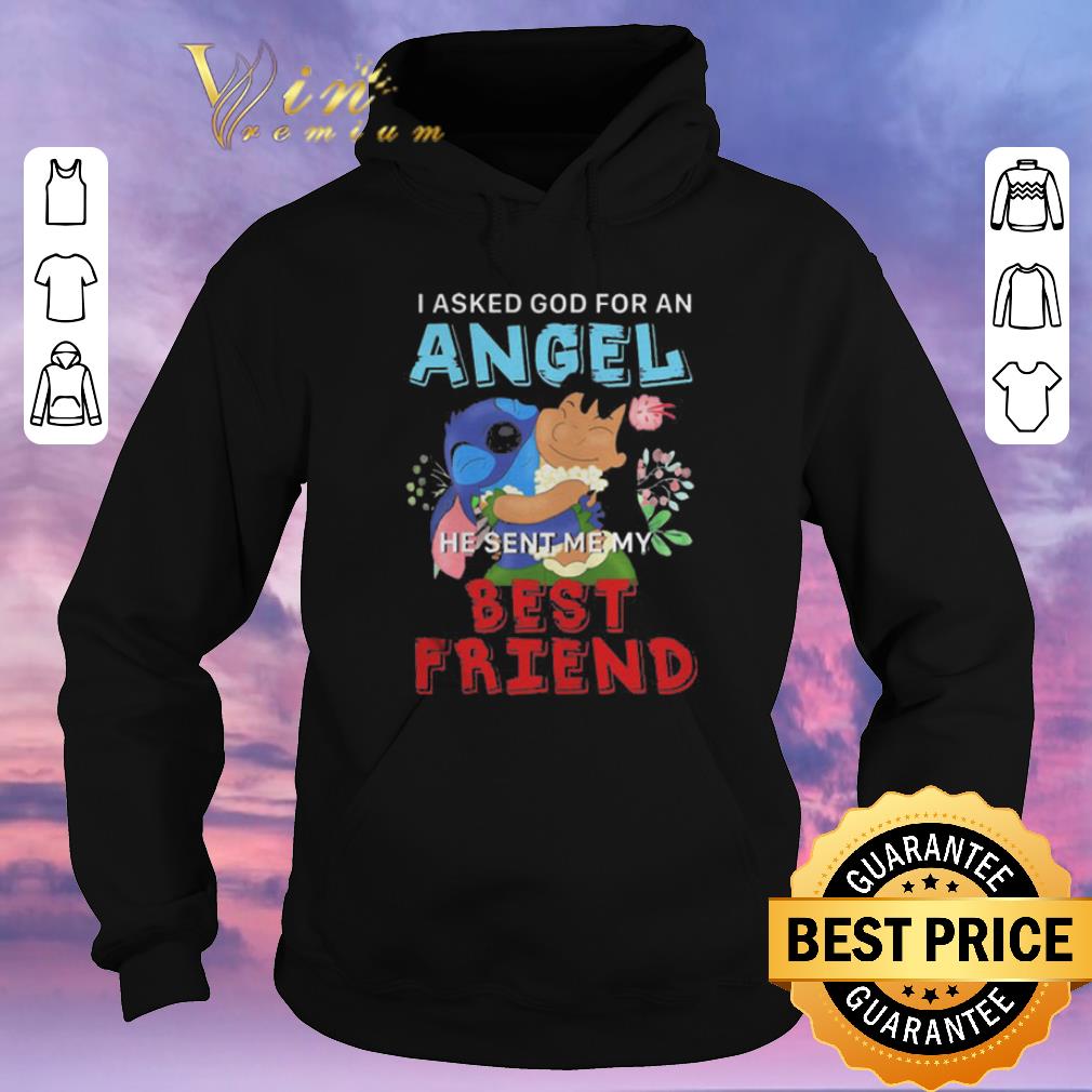 Hot Lilo Stitch i asked god for an angel he sent me my best friend shirt sweater 4 - Hot Lilo & Stitch i asked god for an angel he sent me my best friend shirt sweater