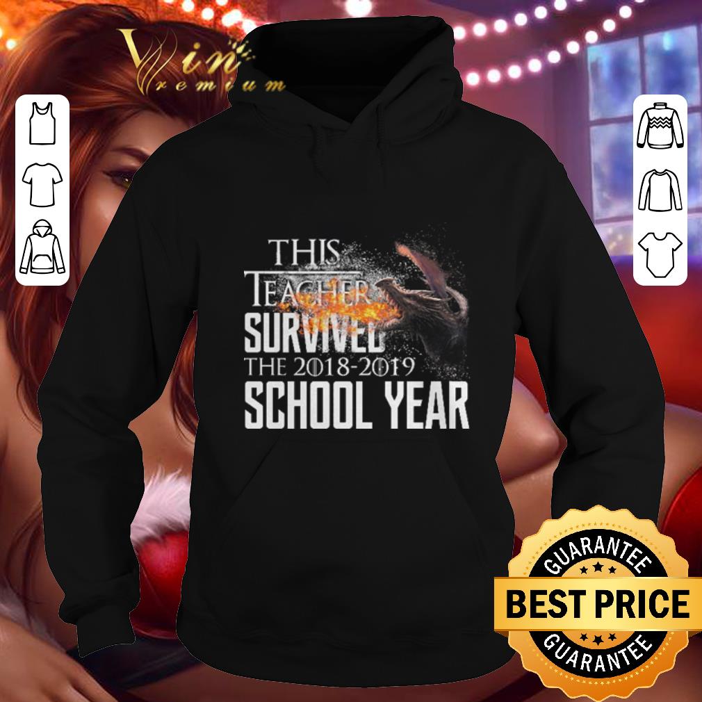 Hot This teacher survived the 2018 2019 school year Game Of Thrones shirt 4 - Hot This teacher survived the 2018-2019 school year Game Of Thrones shirt