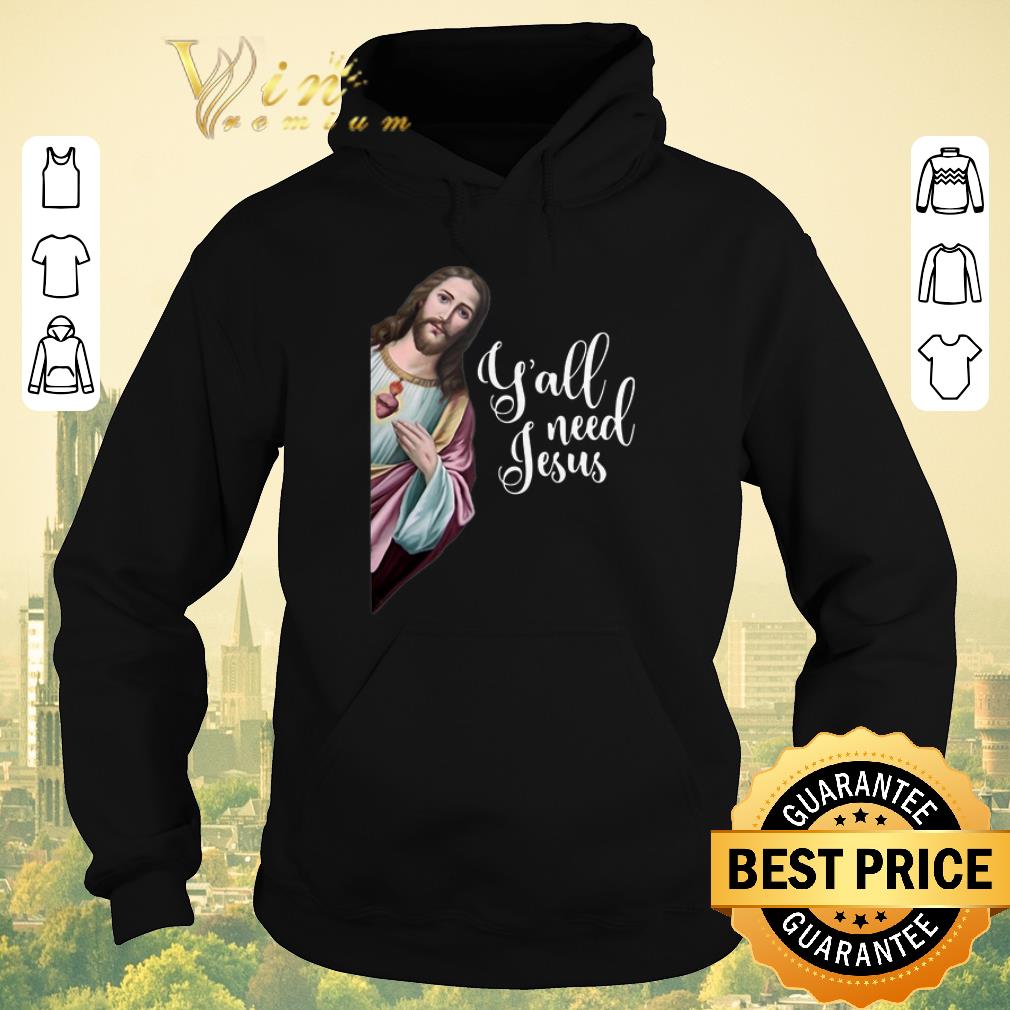 Hot Y'all Need Jesus Christ shirt sweater Hot Y all Need Jesus Christ shirt sweater 4 - Hot Y'all Need Jesus Christ shirt sweater