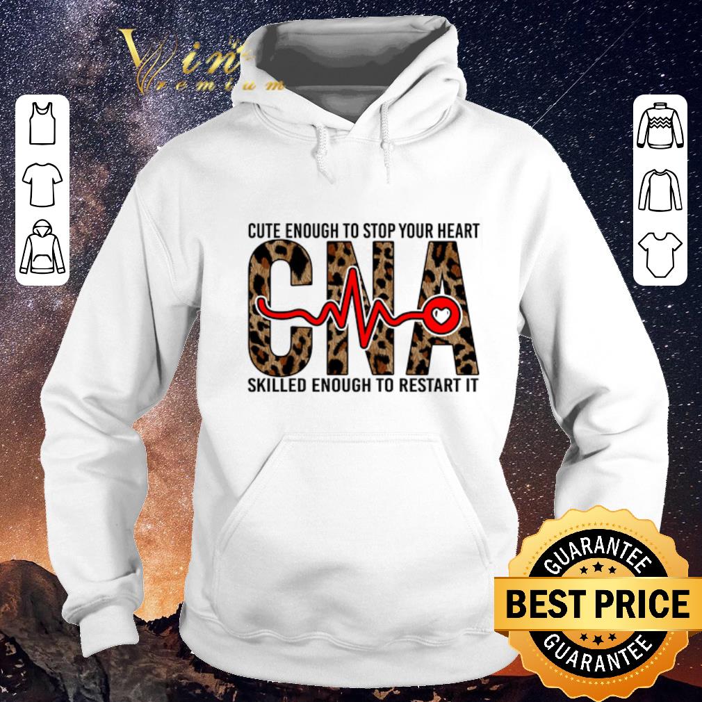 Nice Cute enough to stop your heart CNA skilled enough to restart it shirt sweater 4 - Nice Cute enough to stop your heart CNA skilled enough to restart it shirt sweater