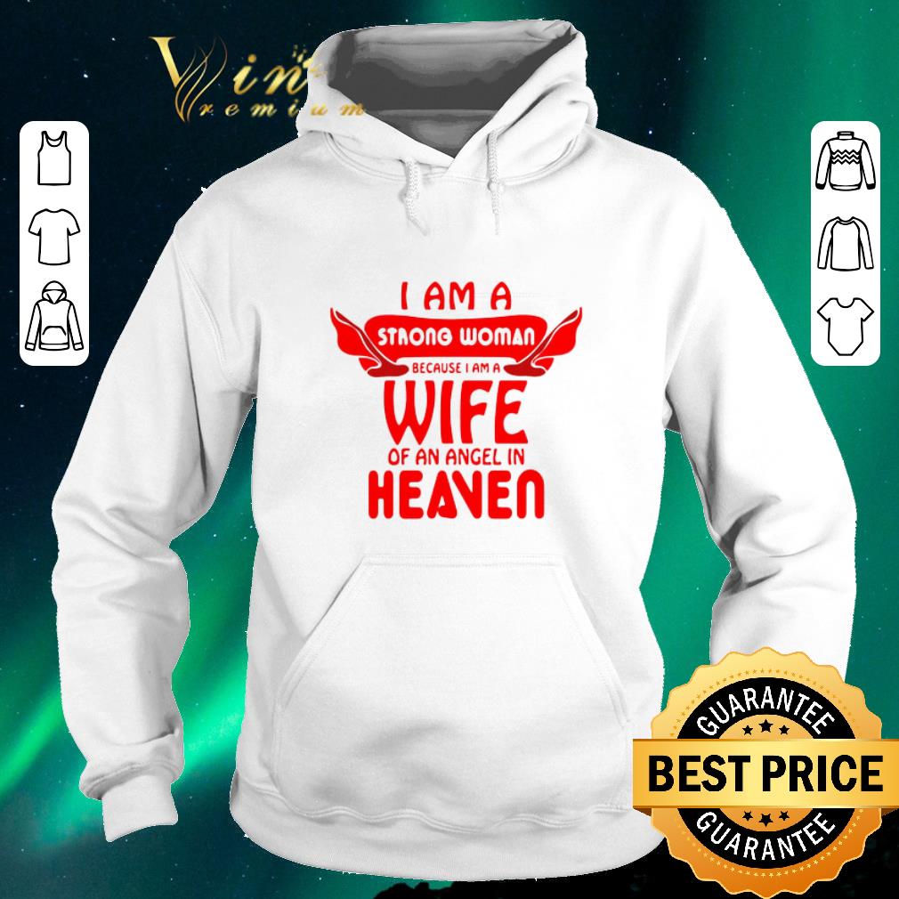Nice I am a strong woman because i am a wife of an angel in heaven shirt sweater 4 - Nice I am a strong woman because i am a wife of an angel in heaven shirt sweater