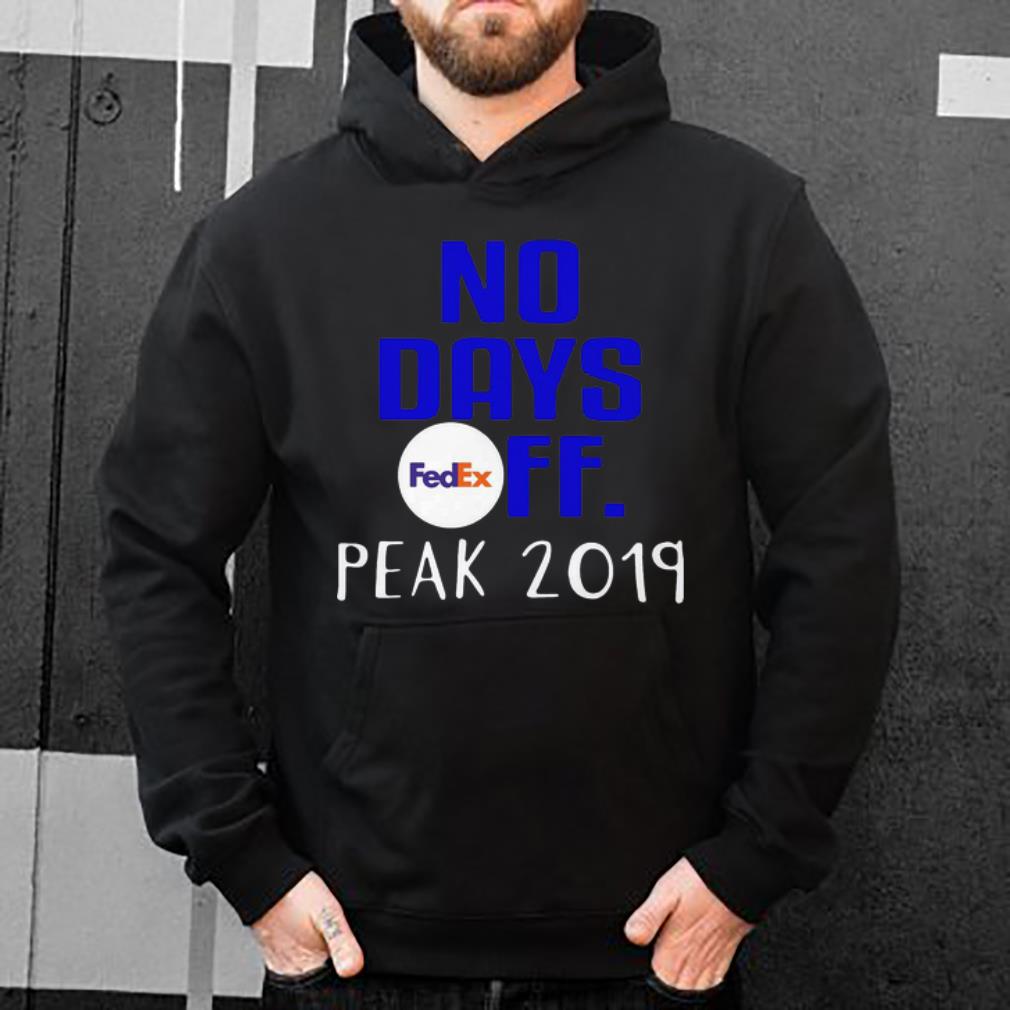 Nice No Days Fedex FF Peak 2019 shirt 4 1 - Nice No Days Fedex FF Peak 2019 shirt