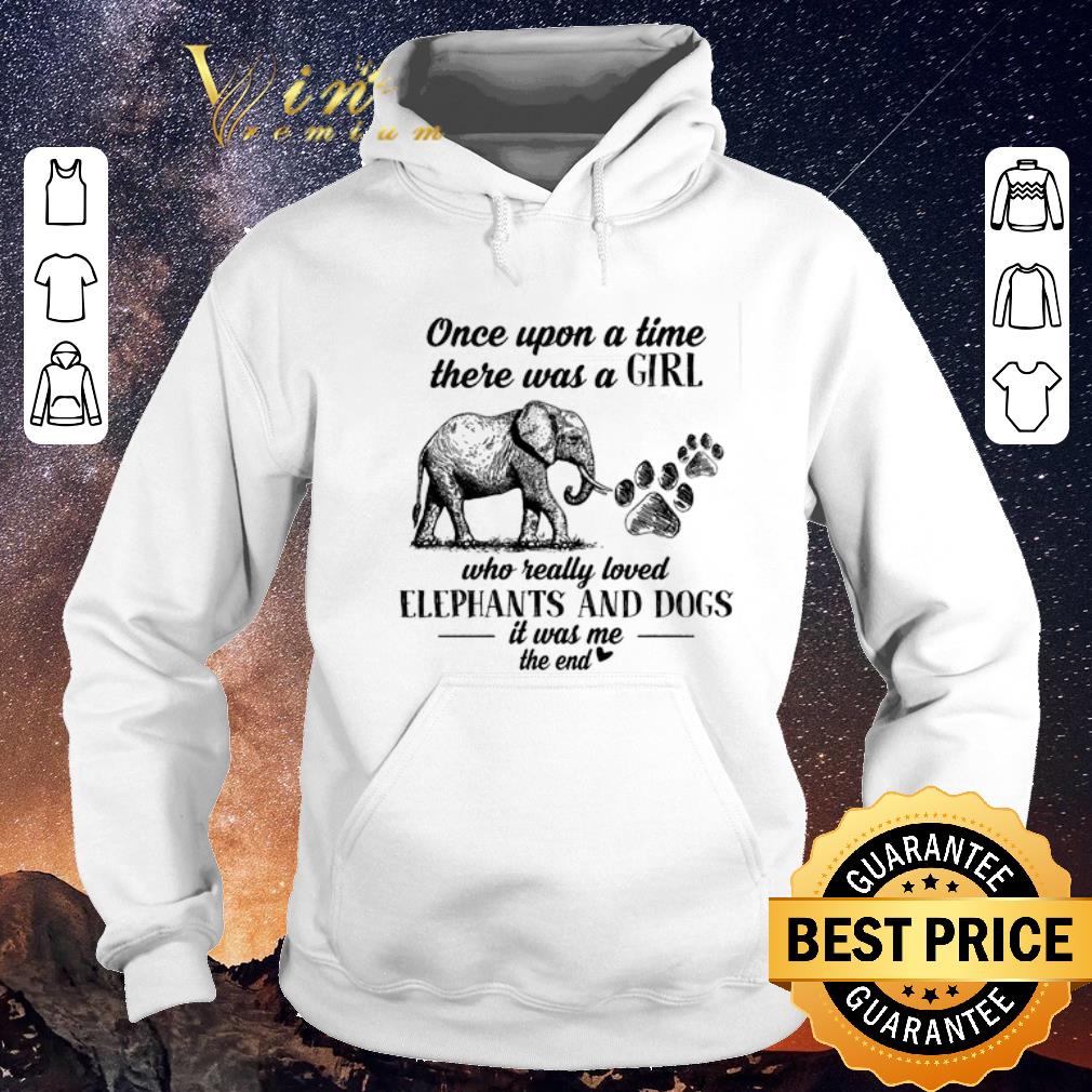 Nice Once upon a time there was girl who really love elephant dog paw shirt sweater 4 - Nice Once upon a time there was girl who really love elephant dog paw shirt sweater