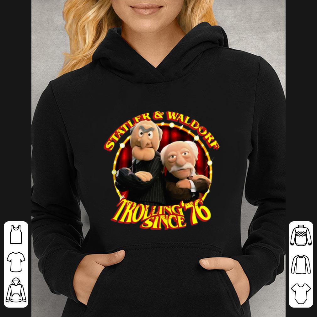 Nice Statler And Waldorf Trolling Since 76 shirt 4 - Nice Statler And Waldorf Trolling Since 76 shirt