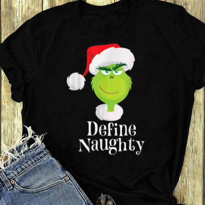Nice The Grinch Define Naughty Grinch Merry Christmas shirt 4 - Nice The Grinch Define Naughty Grinch Merry Christmas shirt