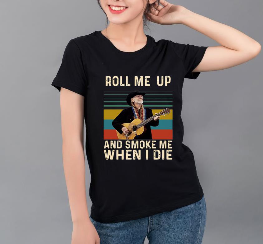 Nice Willie Nelson Roll Me Up And Smoke Me When I Die Vintage shirt 4 - Nice Willie Nelson Roll Me Up And Smoke Me When I Die Vintage shirt