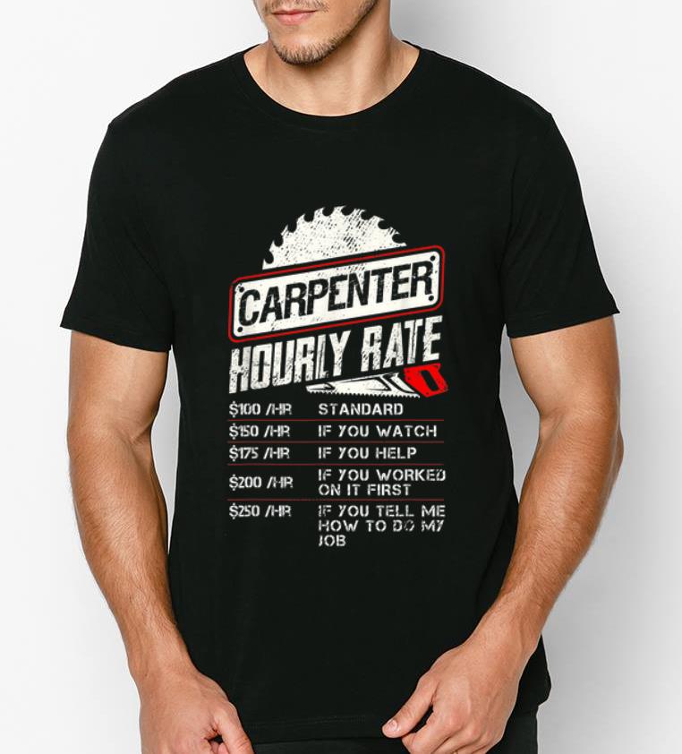 Official Carpenter Hourly Rate Woodworking shirt 4 - Official Carpenter Hourly Rate Woodworking shirt