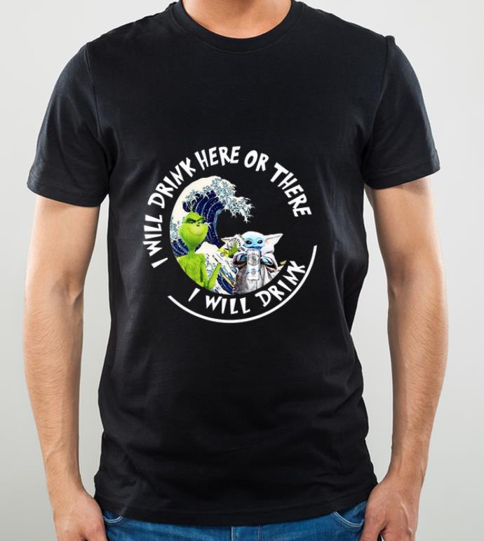 Official Grinch And Baby Yoda I will Drink Here Or There I Will Drink White Claws shirt 4 - Official Grinch And Baby Yoda I will Drink Here Or There I Will Drink White Claws shirt