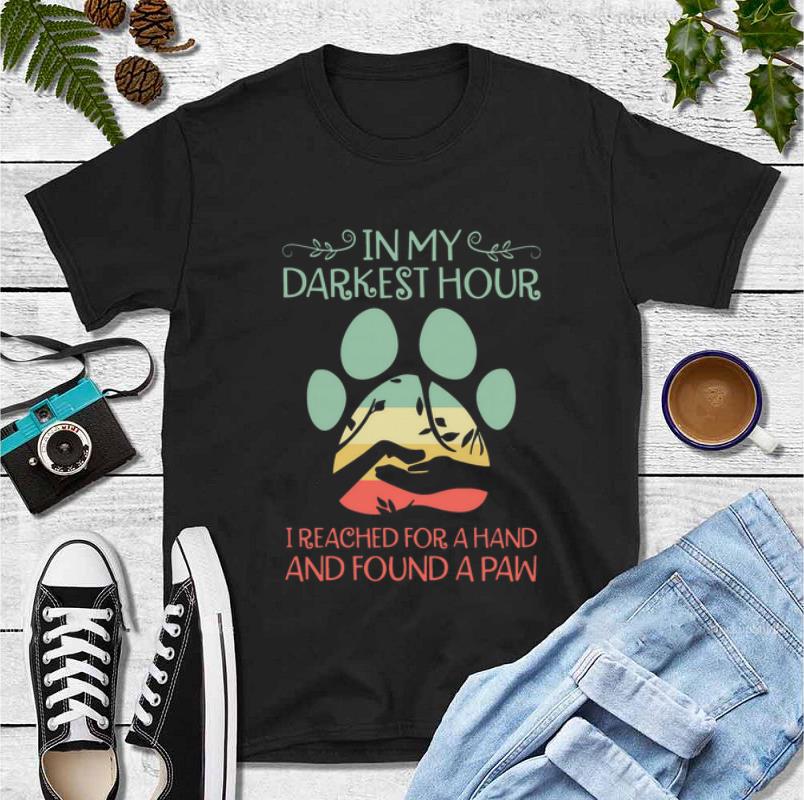 Official In my darkest hour I reached for a hand and found a paw shirt 4 - Official In my darkest hour I reached for a hand and found a paw shirt