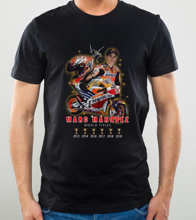 Official Marc Marquez World Champions 2013 2019 signature shirt 4 - Official Marc Marquez World Champions 2013-2019 signature shirt
