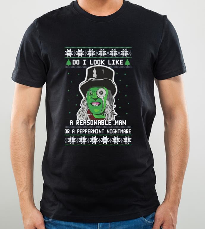 Official Mighty Boosh Do I Look Like A Reasonable Man Christmas shirt 4 - Official Mighty Boosh Do I Look Like A Reasonable Man Christmas shirt