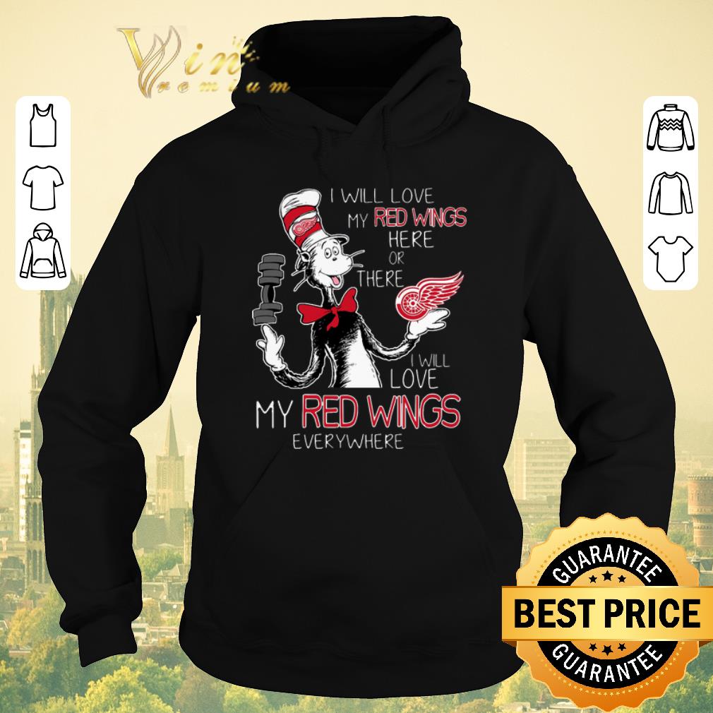 Official dr seuss i will love my detroit red wings here there everywhere shirt sweater 4 - Official dr seuss i will love my detroit red wings here there everywhere shirt sweater