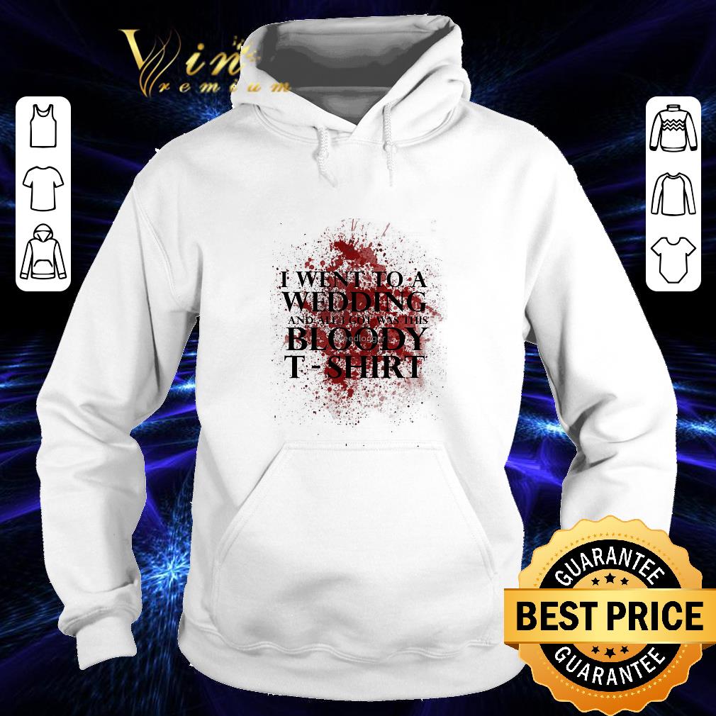 Original Game Of The Thrones i went to a wedding and all i got was this bloody shirt 4 - Original Game Of The Thrones i went to a wedding and all i got was this bloody shirt
