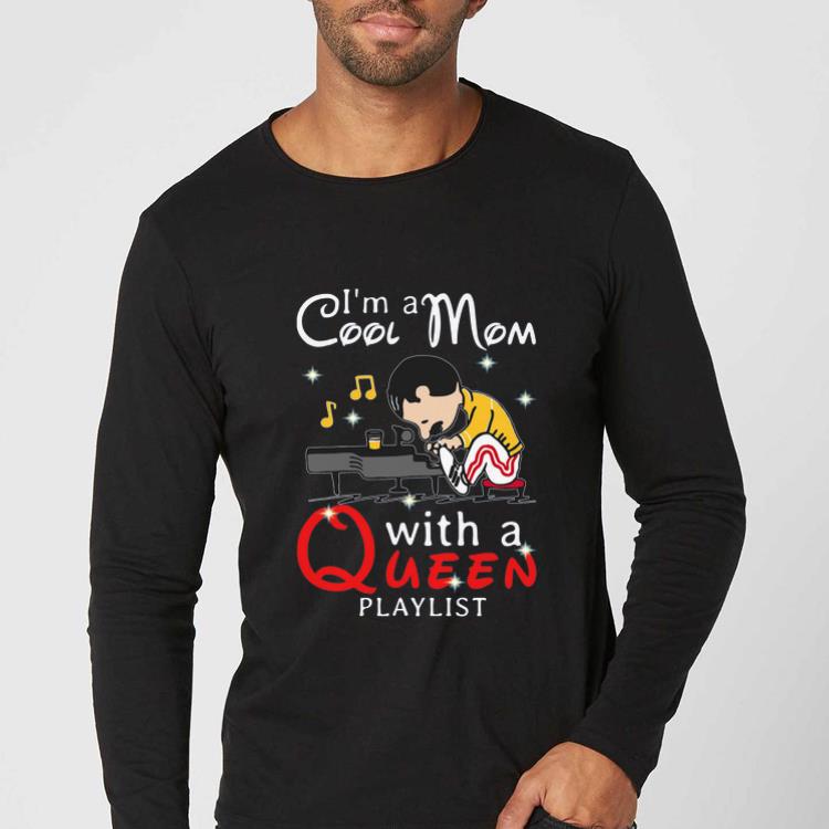 Original I m a Cool Mom with a Queen Playlist shirt 4 - Original I’m a Cool Mom with a Queen Playlist shirt