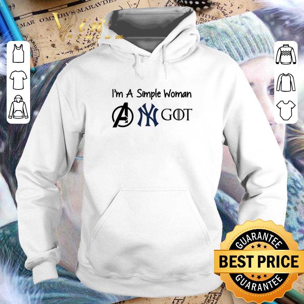 Original I m a simple woman Avengers New York Yankees GOT Game Of Thrones shirt 4 - Original I'm a simple woman Avengers New York Yankees GOT Game Of Thrones shirt