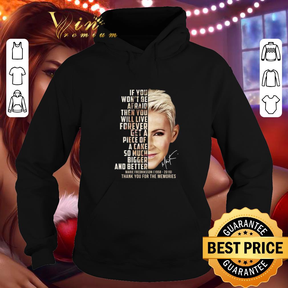 Original If you won t be afraid then you will live Marie Fredriksson shirt 4 - Original If you won't be afraid then you will live Marie Fredriksson shirt