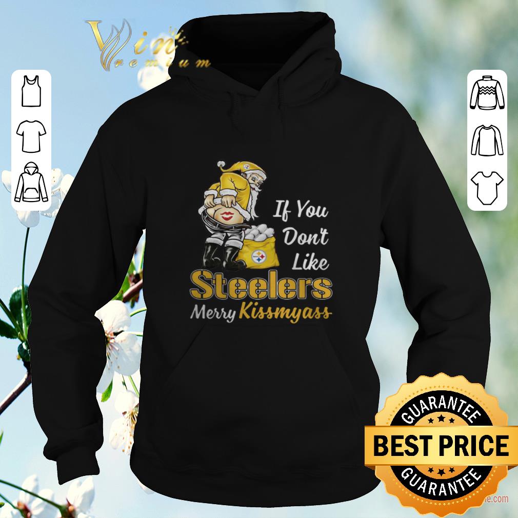 Original Merry Kissmyass Santa If You Don t Like Pittsburgh Steelers shirt 4 - Original Merry Kissmyass Santa If You Don't Like Pittsburgh Steelers shirt