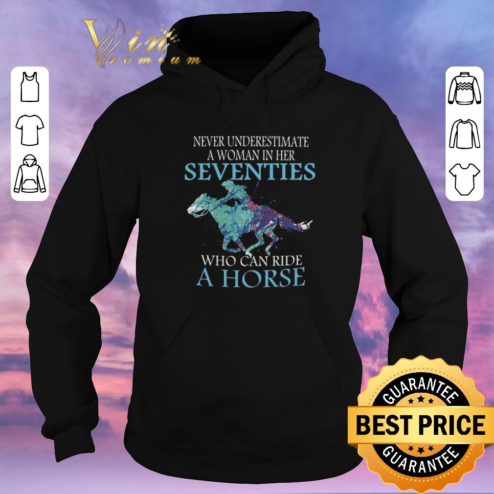 Original Never underestimate a woman in her seventies who can ride horse shirt sweater 4 - Original Never underestimate a woman in her seventies who can ride horse shirt sweater