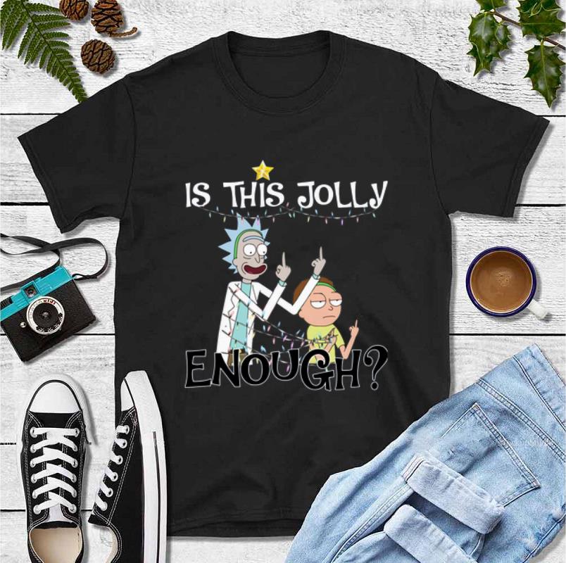 Original Rick And Morty Is This Jolly Enough Christmas shirt 4 - Original Rick And Morty Is This Jolly Enough Christmas shirt