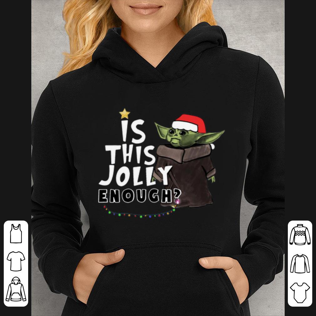 Premium Baby Yoda Is This Jolly Enough Christmas shirt 4 - Premium Baby Yoda Is This Jolly Enough Christmas shirt