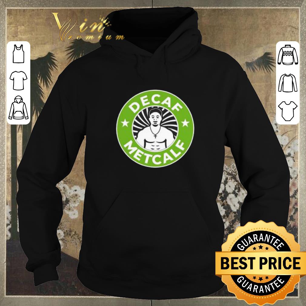 Premium Decaf Metcalf Starbucks shirt sweater 4 - Premium Decaf Metcalf Starbucks shirt sweater