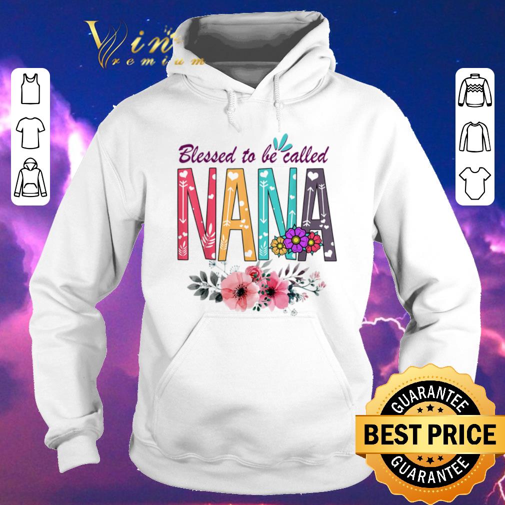 Premium Floral Blessed To Be Called Nana Flowers shirt sweater Premium Floral Blessed To Be Called Nana Flowers shirt sweater 4 - Premium Floral Blessed To Be Called Nana Flowers shirt sweater