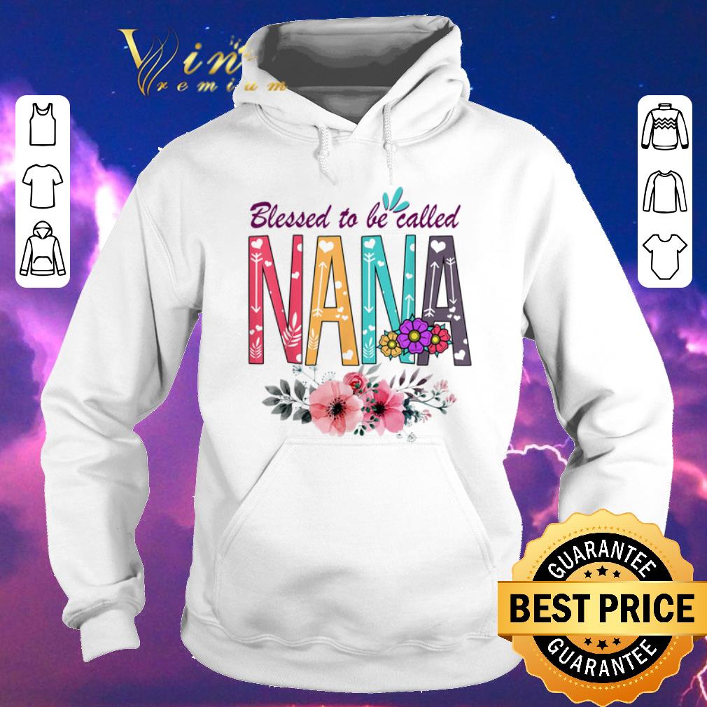 Premium Floral Blessed To Be Called Nana Flowers shirt sweater 4 - Premium Floral Blessed To Be Called Nana Flowers shirt sweater