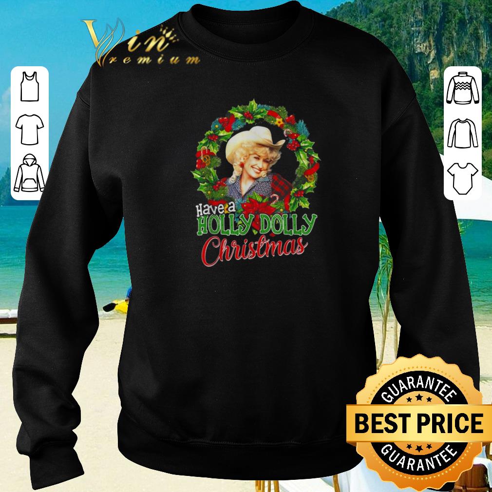 Premium Have a Holly Dolly Christmas Dolly Parton shirt sweater 2019 4 - Premium Have a Holly Dolly Christmas Dolly Parton shirt sweater 2019