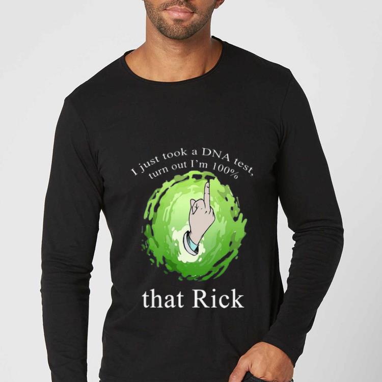 Premium I Just Took A DNA Test Turns Out I m 100 That Rick shirt 4 - Premium I Just Took A DNA Test Turns Out I’m 100% That Rick shirt