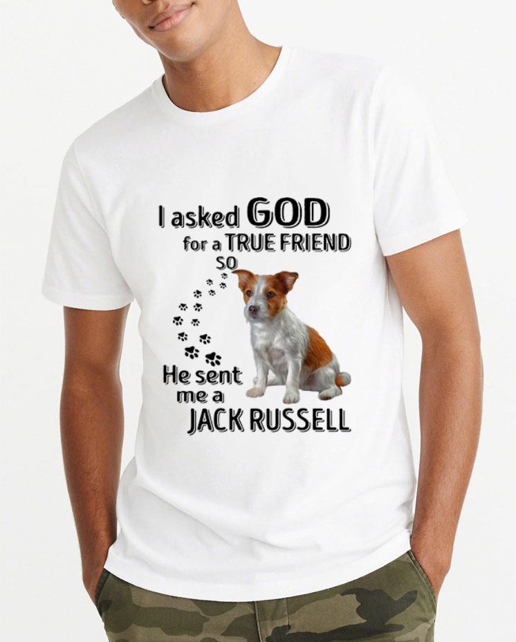 Premium Jack Russell Dog Paws I Asked God For A True Friend Jack Russell shirt 4 - Premium Jack Russell Dog Paws I Asked God For A True Friend Jack Russell shirt