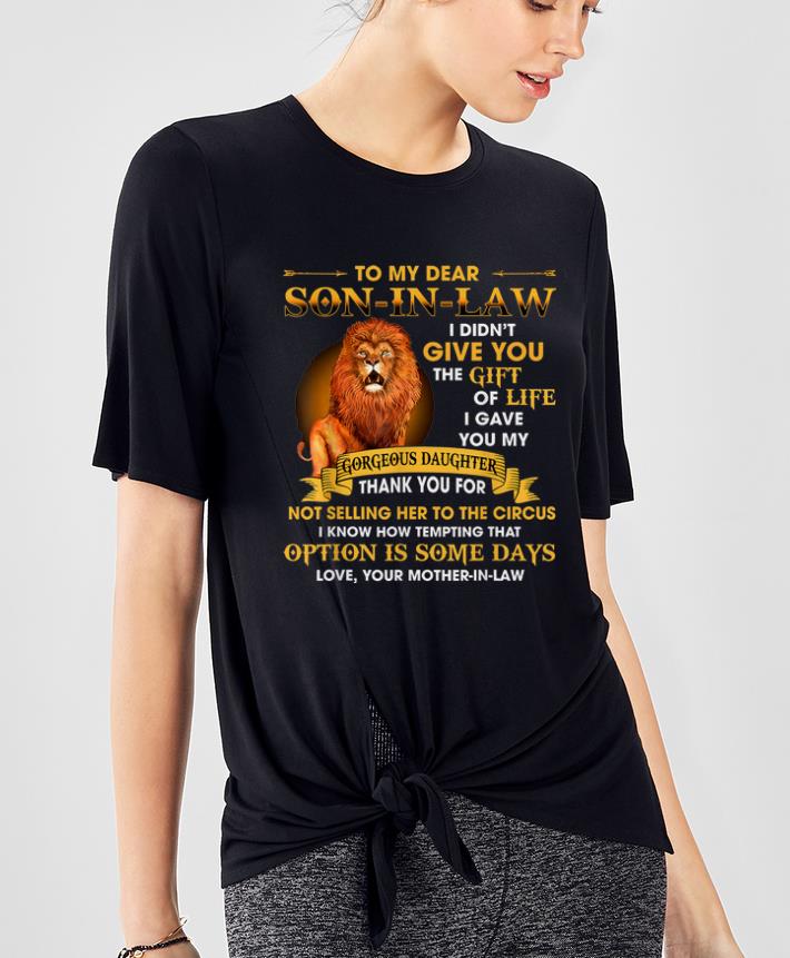 Premium Lion To My Dear Son In Law I Didn t Give You The Gift Of Life shirt 4 - Premium Lion To My Dear Son In Law I Didn't Give You The Gift Of Life shirt